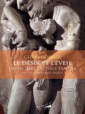 cover image of Le désir et l'éveil--L'aventure du néo-tantra-